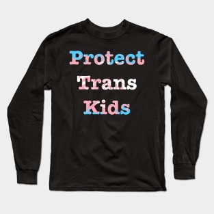 Protect Trans Kids Long Sleeve T-Shirt